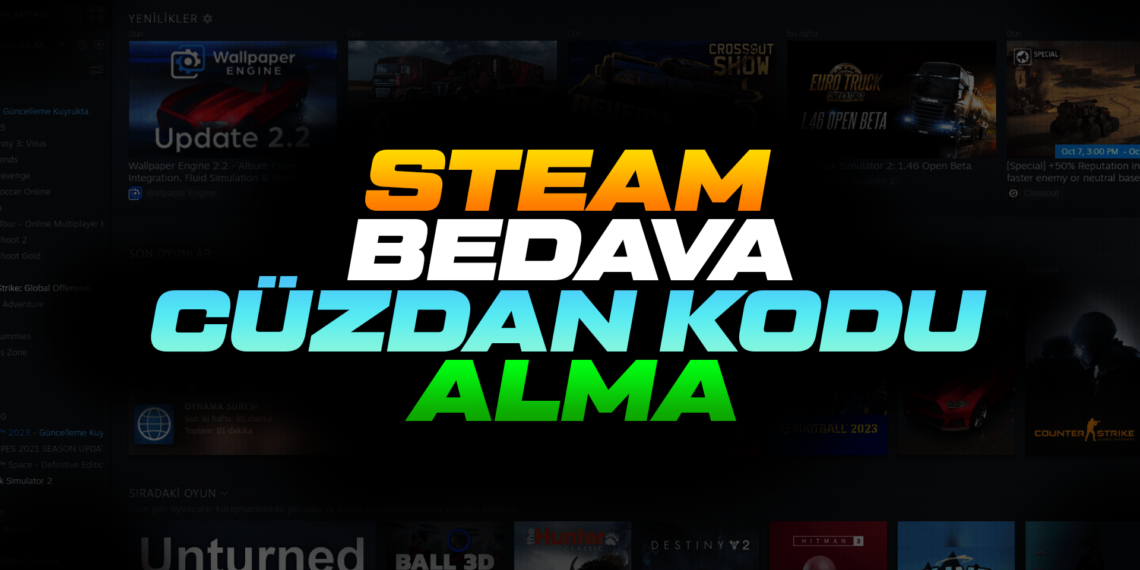 Steam Bedava Cüzdan Kodu Alma Yöntemleri