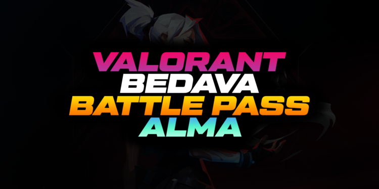 Valorant Bedava Battle Pass Alma Yöntemleri