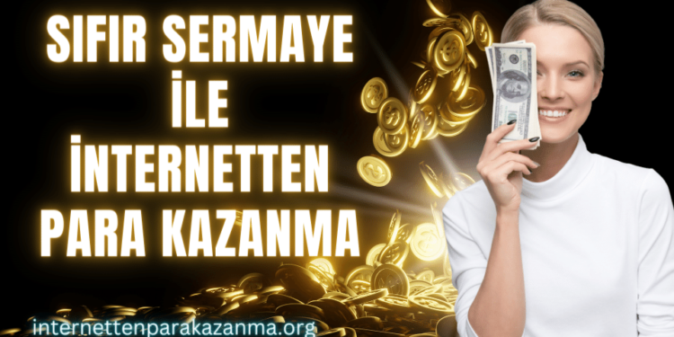 Sıfır Sermaye İle Para Kazanma