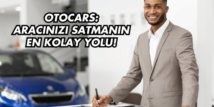 Otocars – Aracınızı Satmanın En Kolay Yolu!