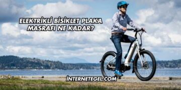 Elektrikli Bisiklet Plaka Masrafı Ne Kadar?