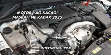 Motor Yağ Kaçağı Masrafı Ne Kadar 2025