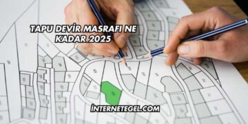 Tapu Devir Masrafı Ne Kadar 2025