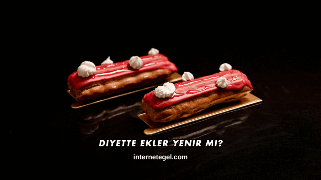 Diyette Ekler Yenir mi