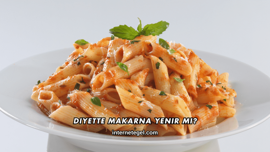 Diyette Makarna Yenir mi?