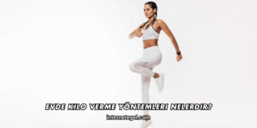 Evde Kilo Verme Yöntemleri Nelerdir?
