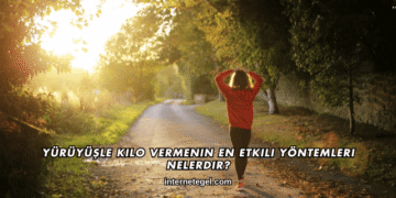 Yürüyüşle Kilo Vermenin En Etkili Yöntemleri Nelerdir?