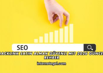 Backlink Satın Almak Güvenli mi? 2026 Güncel Rehber