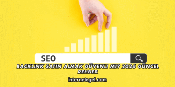 Backlink Satın Almak Güvenli mi? 2026 Güncel Rehber