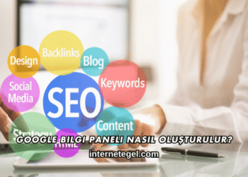 Google Bilgi Paneli Nasıl Oluşturulur?