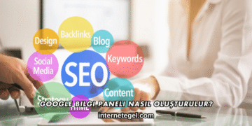 Google Bilgi Paneli Nasıl Oluşturulur?