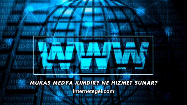 Mukas Medya Kimdir? Ne Hizmet Sunar?