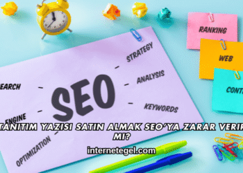 Tanıtım Yazısı Satın Almak SEO'ya Zarar Verir mi?