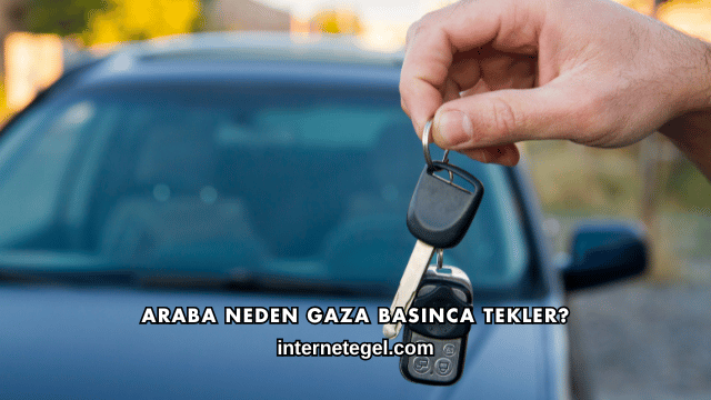 Araba Neden Gaza Basınca Tekler