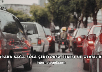 Araba Sağa Sola Çekiyorsa Sebebi Ne Olabilir?