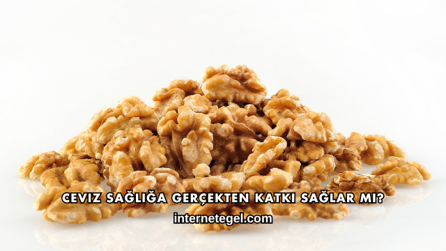 Ceviz Sağlığa Gerçekten Katkı Sağlar mı?