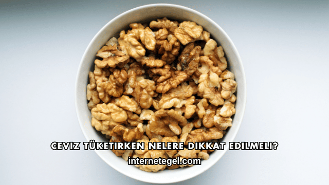 Ceviz Tüketirken Nelere Dikkat Edilmeli?