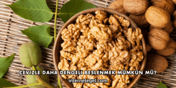 Cevizle Daha Dengeli Beslenmek Mümkün mü?