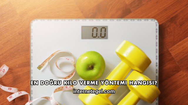 En Doğru Kilo Verme Yöntemi Hangisi