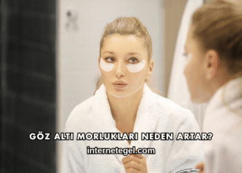 Göz Altı Morlukları Neden Artar?