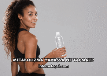 Metabolizma Yavaşsa Ne Yapmalı?