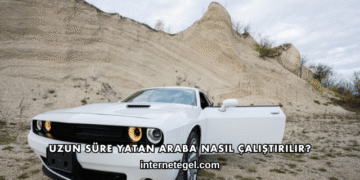 Uzun Süre Yatan Araba Nasıl Çalıştırılır?